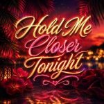 Bruniuhmusic – Hold Me Closer Tonight Bruniuhmusic