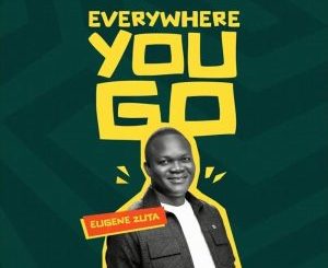 Eugene-Zuta-Everywhere-You-Go-
